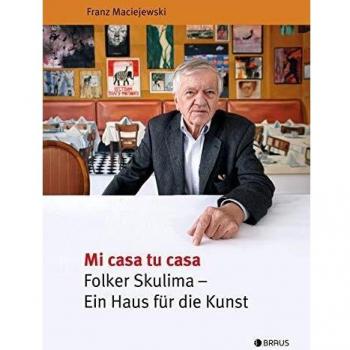 Franz Maciejewski Mi Casa Tu Casa: Folker Skulima – Ein Haus Für Die Kunst