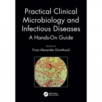 Practical Clinical Microbiology and Infectious Diseases: A Hands-On Guide