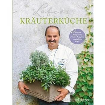 Lafers Kräuterküche: Die besten Rezepte mit frischen Kräutern von Johann Lafer (Einzeltitel)