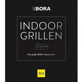 Ivana Frank Indoor Grillen: Das Große Bora Tepan-Buch (Gu Themenkochbuch)