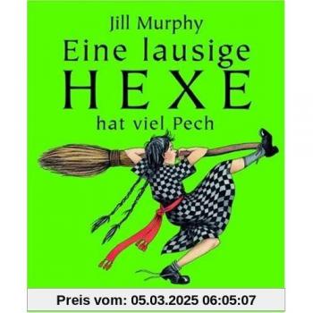 Jill Murphy Eine Lausige Hexe Hat Viel Pech