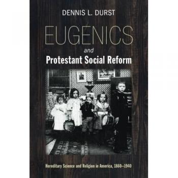 Pickwick Publications Eugenics and Protestant Social Reform