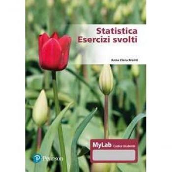 Statistica. Esercizi svolti. Ediz. Mylab. Con Contenuto digitale ... Anna Clara Monti