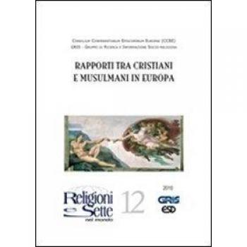 Religioni e sette nel mondo. Rapporti tra cristiani e musulmani