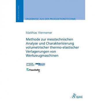 Methode zur messtechnischen Analyse und Charakterisierung volumetrischer thermo-elastischer Verlagerungen von Werkzeugmaschinen