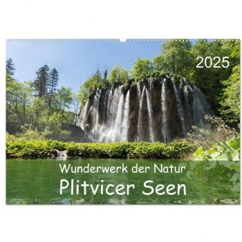 Wunderwerk der Natur: Plitvicer Seen (Wandkalender 2025 DIN A2 quer) CALVENDO Monatskalender