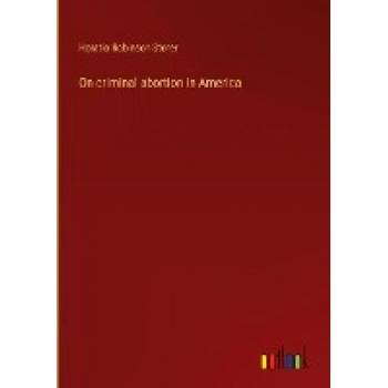 On criminal abortion in America