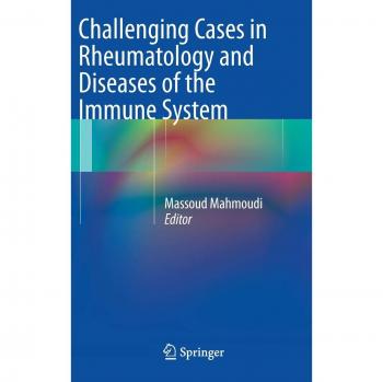 Challenging Cases in Rheumatology and Diseases of the Immune System