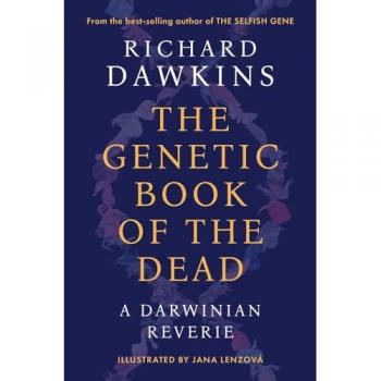 The Genetic Book of the Dead : A Darwinian Reverie, by Richard Dawkins