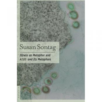 Illness as Metaphor and AIDS and Its Metaphors