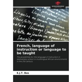 Bos, E. J. T.: French, language of instruction or language to be taught