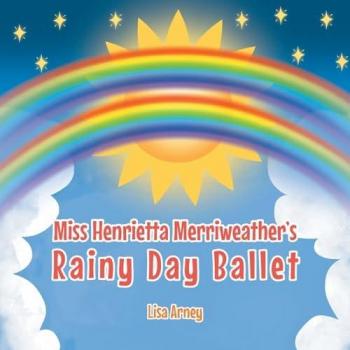 Miss Henrietta Merriweather's Rainy Day Ballet