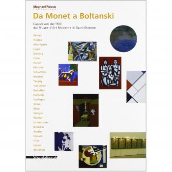 Da Monet a Boltanski. Capolavori del Novecento dal Musée d'art Moderne di Saint-Etienne. Catalogo della mostra