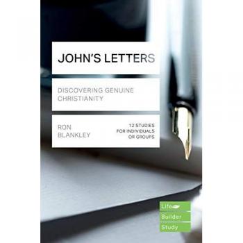 John's Letters (Lifebuilder Study Guides): Discovering Genuine Christianity (Lifebuilder Bible Study Guides, 232)