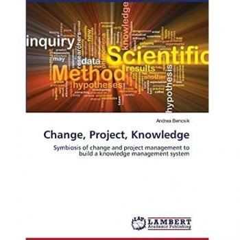 Change, Project, Knowledge: Symbiosis of change and project management to build a knowledge management system