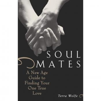 Soul Mates: A New Age Guide to Finding Your One True Love