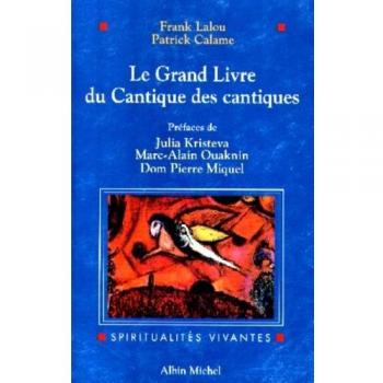 Le Grand Livre du Cantique des Cantiques : le texte hébreu, les traductions historiques et les commentaires selon les traditions juives et chrétiennes (Spiritualites Grand Format)