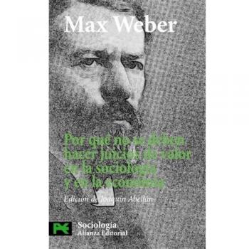 Por qué no se deben hacer juicios de valor en la sociología y en la economía (Bolsillo) (Tapa blanda).
