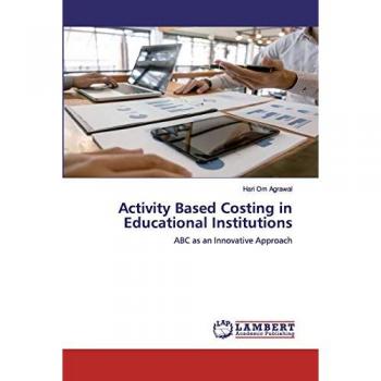 Activity Based Costing in Educational Institutions: ABC as an Innovative Approach