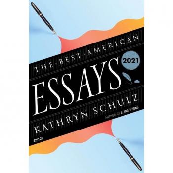 Kathryn Schulz The Best American Essays 2021