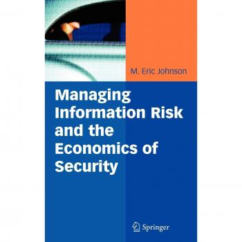 Managing Information Risk and the Economics of Security