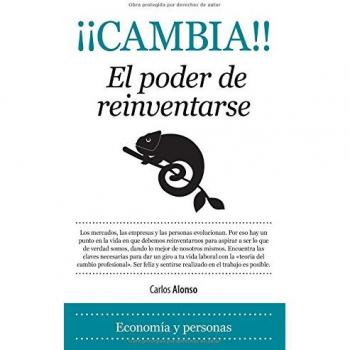 Cambia! / Change!: El poder de reinventarse / The Power to Reinvent Itself