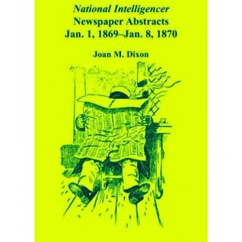 National Intelligencer Newspaper Abstracts, Jan 1, 1869 thru Jan 8, 1870