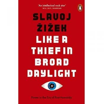 Like A Thief In Broad Daylight: Power in the Era of Post-Humanity