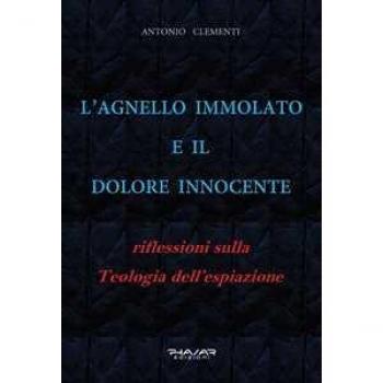 L' Agnello immolato e il dolore innocente. Riflessioni sulla teologia dell'espiazione