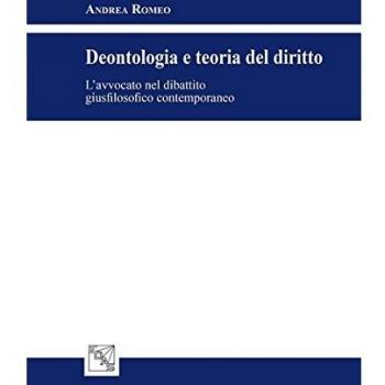 Deontologia e teoria del diritto. L'avvocato nel dibattito giusfilosofico contemporaneo