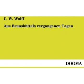 Aus Brunsbüttels vergangenen Tagen
