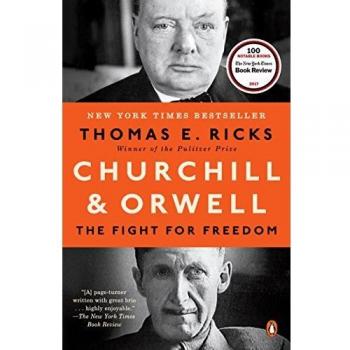 Ricks, Thomas E. Churchill And Orwell: The Fight For Freedom