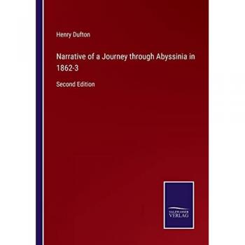 Narrative of a Journey through Abyssinia in 1862-3: Second Edition