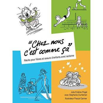 Chez nous c'est comme ça : Récits pour frères et soeurs d'enfants avec autisme