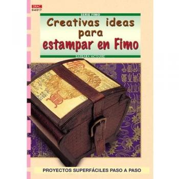 Creativas ideas para estampar en fimo (Tapa blanda).