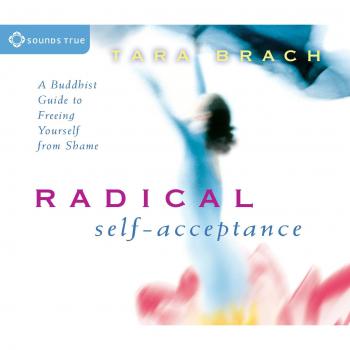 Radical Self-acceptance