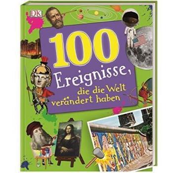 100 Ereignisse, die die Welt verändert haben