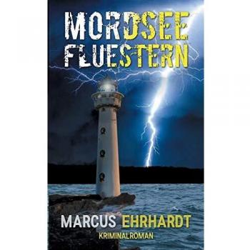 Marcus Ehrhardt Mordseeflüstern: Kriminalroman