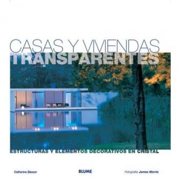 Casas y Viviendas Transparentes: Estructuras y Elementos Decorativos En Cristal