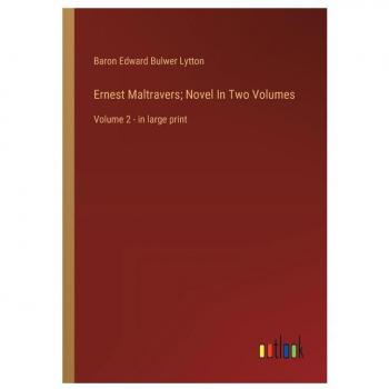 Ernest Maltravers; Novel In Two Volumes: Volume 2
