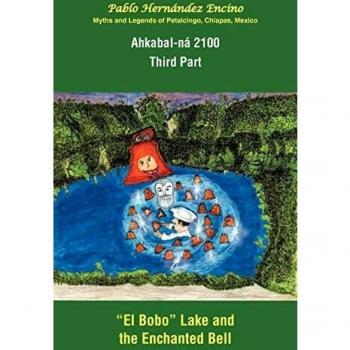 Ahkabal-Ná 2100. Third Part: Myths And Legends Of Petalcingo; Chiapas; Mexico