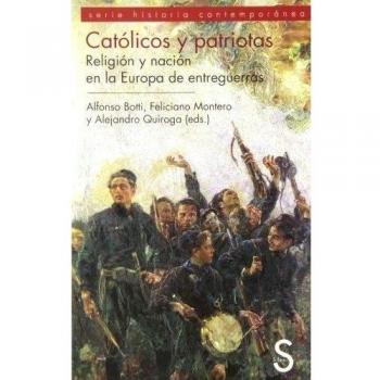 Católicos y patriotas: religión y nación en la Europa de entreguerras. NUEVO