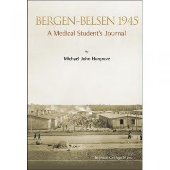 Bergen-Belsen 1945: A Medical Student's Journal