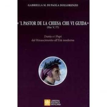 «'L pastor de la Chiesa che vi guida» (Par, V, 77). Dante e i Pap... Gabriella Dollorenzo