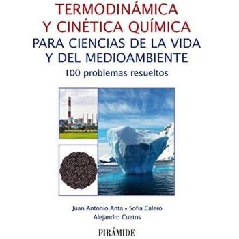 Termodinámica y cinética química para ciencias de la vida y del medioambiente: 100 problemas resueltos