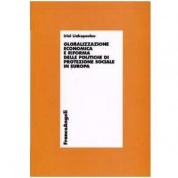 Globalizzazione economica e riforma delle politiche di protezione sociale in Europa