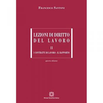 Lezioni di diritto del lavoro. I contratti di lavoro-Il rapporto (Vol. 2)
