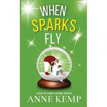 When Sparks Fly: second chance small town sweet Christmas rom com (Love in Lake Lorelei)