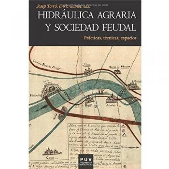 Hidráulica agraria y sociedad feudal: Prácticas, técnicas, espacios