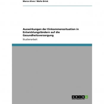 Auswirkungen der Einkommenssituation in Entwicklungsländern auf die Gesundheitsversorgung